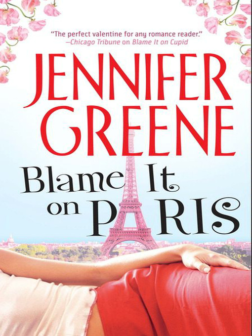 Title details for Blame It on Paris by Jennifer Greene - Available